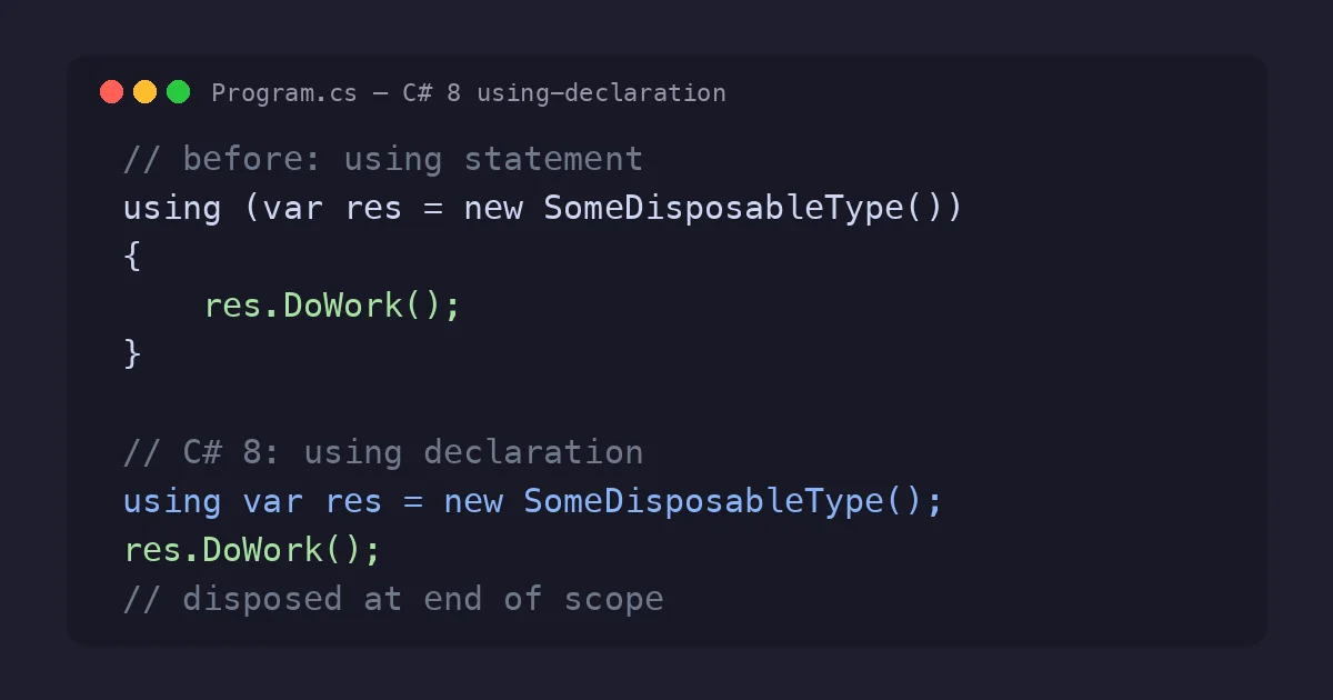 Code screenshot comparing the classic C# using statement block with the C# 8 using declaration